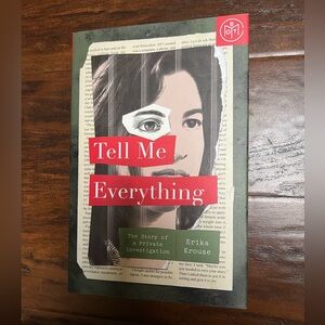 Tell Me Everything True Crime Memoir by Erika Krouse Hardcover Book